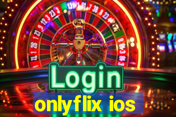 onlyflix ios